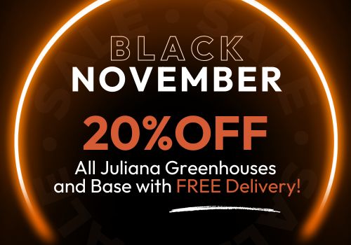 10 Percent Off New Juliana Greenhouse Range